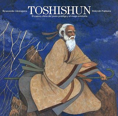 Toshishun : el cuento chino del joven prodigo y el mago ermitano |  