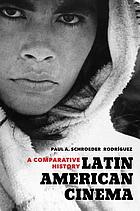Front cover image for Latin American cinema : a comparative history