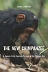The new chimpanzee : a twenty-first-century portrait... by  Craig B Stanford 