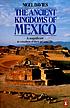 The ancient kingdoms of Mexico by  Nigel Davies 