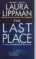 The last place : a Tess Monaghan mystery / #7.