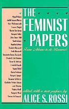 The Feminist papers : from Adams to de Beauvoir