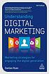 Understanding digital marketing : marketing strategies... by  Damian Ryan 