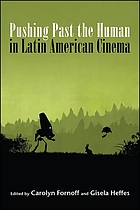 Front cover image for Pushing past the human in Latin American cinema