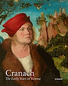 Cranach : the early years in Vienna