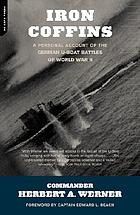Iron coffins : a personal account of the German U-boat battles of World War II