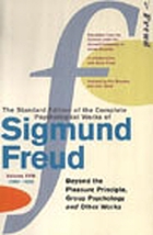 The standard edition of the complete psychological works of Sigmund Freud. Vol. 18, 1920-1922, Beyond the pleasure principle, Group psychology and other works