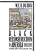 Black Reconstruction in America; an essay toward... by W  E  B Du Bois