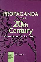 Propaganda in the 20th century : contributions to its history