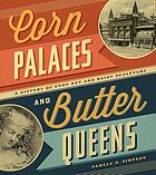 Corn palaces and butter queens : a history of crop art and dairy sculpture