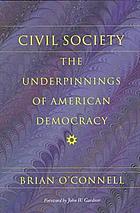 Civil society : the underpinnings of American democracy