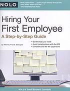 Hiring your first employee : a step-by-step guide