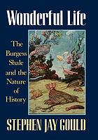 Wonderful life : the Burgess Shale and the nature of history
