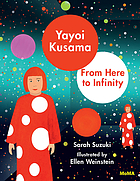 Front cover image for Yayoi Kusama : from here to infinity