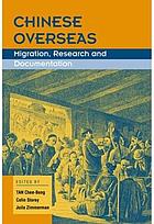 Chinese overseas : migration, research and documentation