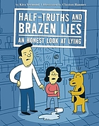 Half-Truths and Brazen Lies: An Honest Look at Lying