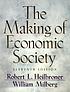The making of economic society Autor: Robert L Heilbroner