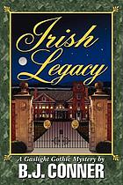 Irish legacy : a gaslight gothic mystery