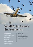 Wildlife in airport environments : preventing animal-aircraft collisions through science-based management