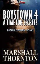 Boystown 4 : a time for secrets : a Nick Nowak novel