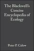 Blackwell's concise encyclopedia of ecology by  Peter Calow 