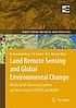 Land remote sensing and global environmental change... by Bhaskar Ramachandran