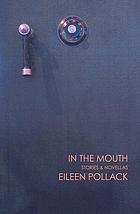 In the mouth : stories and novellas