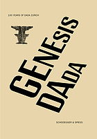 Genesis : 100 years of Dada Zurich