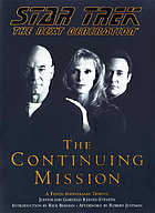 Star Trek, the next generation-- the continuing mission : a tenth anniversary tribute