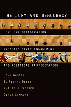 The jury and democracy : how jury deliberation promotes civic engagement and political participation