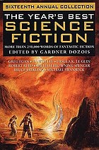 The year's best science fiction Sixteenth annual collection