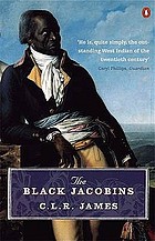 The Black Jacobins : toussaint l'ouverture and the San Domingo Revolution