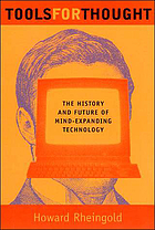 Tools for thought : the history and future of mind-expanding technology