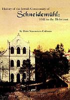 History of the Jewish community of Schneidemühl : 1641 to the Holocaust