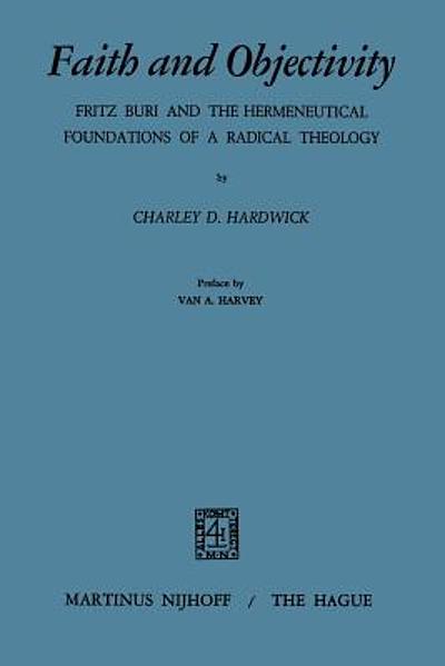 Faith and objectivity. Fritz Buri and the hermeneutical foundations of ...