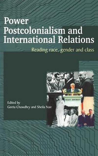 Power Postcolonialism And International Relations Reading Race