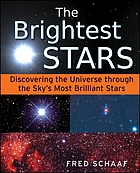 The brightest stars : discovering the universe through the sky's most brilliant stars