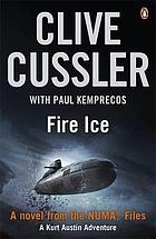 Fire ice : a novel from the NUMA files.