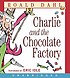 Charlie and the chocolate factory by  Roald Dahl 