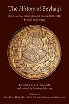 The history of Beyhaqi : (the history of Sultan Mas'ud of Ghazna, 1030-1041). Volume 2, Translation of years 424-432 A.H. = 1032-1041 A.D. and the history of Khwarazm