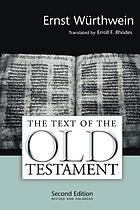 The text of the Old Testament : an introduction to the Biblia Hebraica
