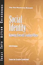 Social identity : knowing yourself, leading others