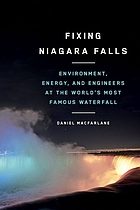Fixing Niagara Falls environment, energy, and engineers at the world's most famous waterfall