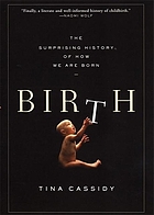 Birth : the surprising history of how we are born