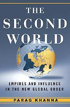 The second world : journeys through the frontiers of global order