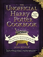 The unofficial Harry Potter cookbook : from cauldron cakes to knickerbocker glory--more than 150 magical recipes for wizards and non-wizards alike