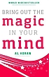 Bring out the magic in your mind. by Al Koran