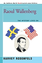 Raoul Wallenberg : the mystery lives on