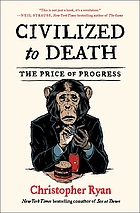 Civilized to death : the price of progress