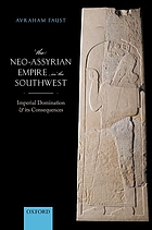 The Neo-Assyrian Empire in the Southwest : imperial domination and Its consequences